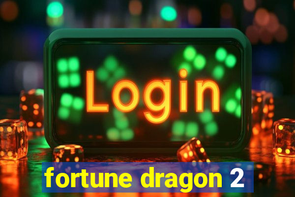 fortune dragon 2